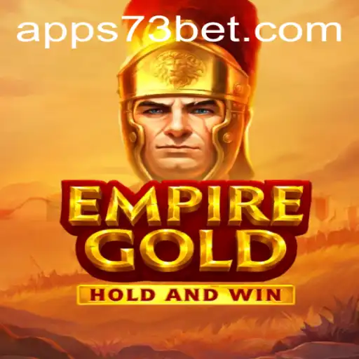 Exploring the Epic World of EmpireGold with 73bet.COM