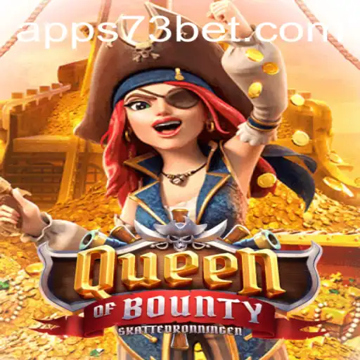 Dive into the Adventure of Queen of Bounty at 73bet.COM