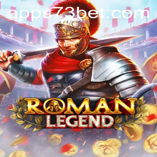 Dive into RomanLegend: An Epic Game Experience with 73bet.COM